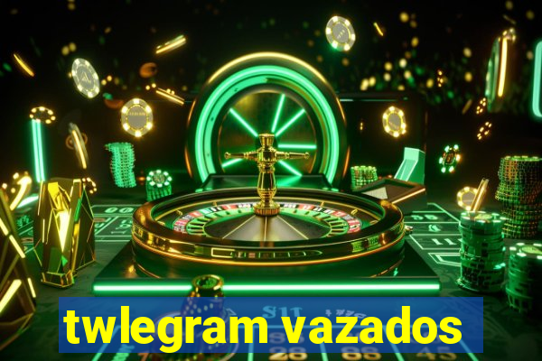 twlegram vazados